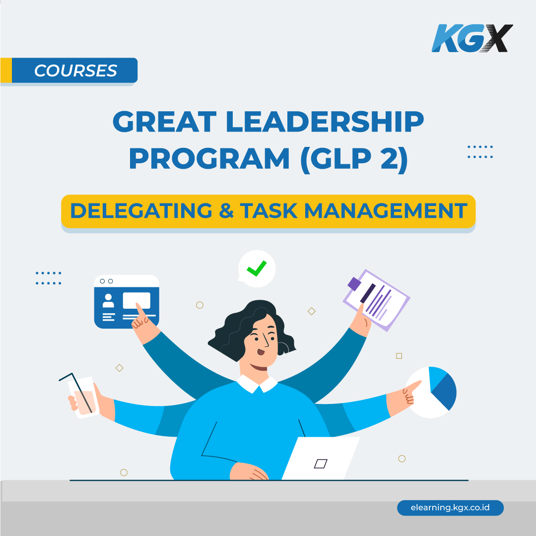 Great Leadership Program (GLP 2) - Delegating &amp; Task Management